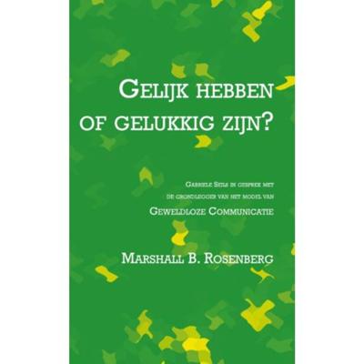 Gelijk hebben of gelukkig zijn (Paperback)