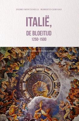 Italië, de bloeitijd 1250-1500 - Indro Montanelli, Roberto Gervaso - ebook