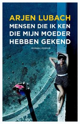 Mensen die ik ken die mijn moeder hebben gekend (Paperback)