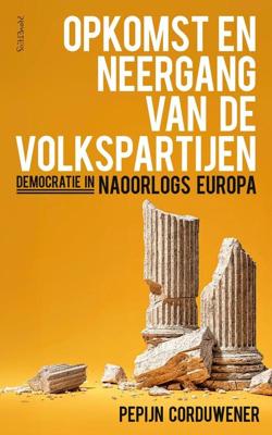 Opkomst en neergang van de volkspartijen - Pepijn Corduwener - ebook