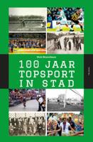 100 Jaar Topsport in Stad (Hardback) - thumbnail