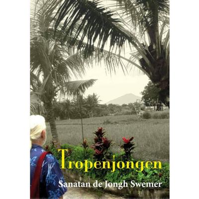 Tropenjongen - Sanatan de Jongh Swemer - Paperback (9789492079367)