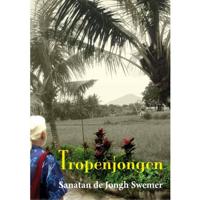 Tropenjongen - Sanatan de Jongh Swemer - Paperback (9789492079367) - thumbnail