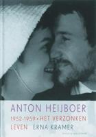 Anton Heijboer 1952-1959 - Erna Kramer - ebook - thumbnail
