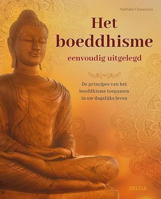 Het boeddhisme eenvoudig uitgelegd (Paperback)