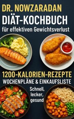 Dr. Nowzaradans Diät-Kochbuch für effektiven Gewichtsverlust - Ella Feldgrill - ebook