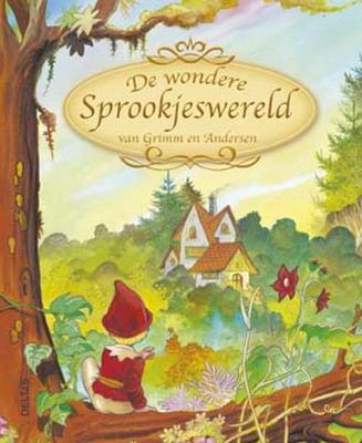 Deltas De wondere sprookjeswereld van grimm en andersen Deltas De wondere sprookjeswereld van grimm en andersen
