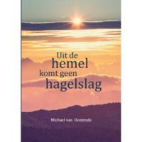 Uit de hemel komt geen hagelslag - Michael van Oostende - Paperback (9789492421333) - thumbnail