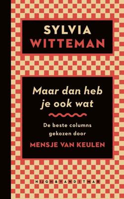 Maar dan heb je ook wat - Sylvia Witteman - ebook