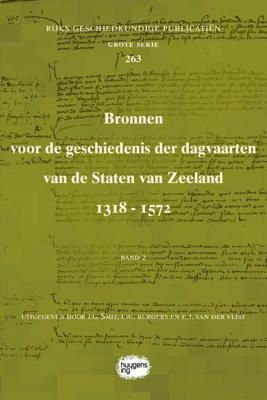 Bronnen voor de geschiedenis der dagvaarten van de Staten van Zeeland 1318 - 1572 (Paperback)