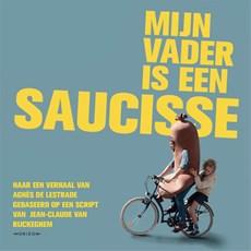 Mijn vader is een saucisse