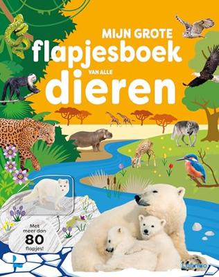 Boek Mijn Grote Flapjesboek Van Alle Dieren