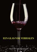 Een glas vol verhalen - Francis van der Knaap - Paperback (9789464055016) - thumbnail