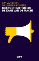 Kies toch niet steeds de kant van de macht - Kim van Keken, Dieuwertje Kuijpers - ebook - thumbnail