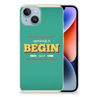 Apple iPhone 14 | Siliconen hoesje | met naam Quote Begin Apple iPhone 14 | Siliconen hoesje | met naam Quote Begin
