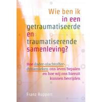 Wie ben ik in een getraumatiseerde en traumatiserende samenleving? (Paperback) - thumbnail