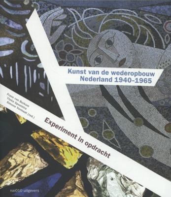 Kunst van de wederopbouw Nederland 1940-1965 (Paperback)