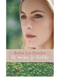 Ik wens je liefde - Robin Lee Hatcher - ebook