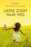 Liefde zoekt haar weg - Henny Thijssing-Boer - ebook - thumbnail