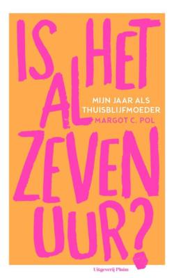 Is het al zeven uur? - Margot C. Pol - ebook