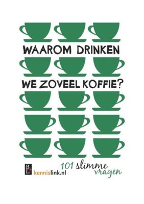 Waarom drinken we zoveel koffie? - eBook (9789461561701)