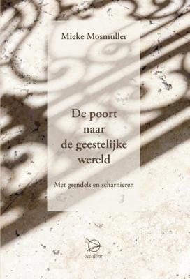 De poort naar de geestelijke wereld (Hardback) De poort naar de geestelijke wereld (Hardback)