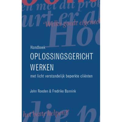 Handboek oplossingsgericht werken met licht verstandelijk beperkte clienten - F. Bannink, J. Roeden - Paperback (9789026518065)