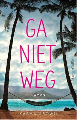 Karma Brown - Ga niet weg - Karma Brown - Paperback (9789402703405)