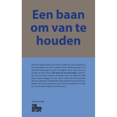 Een baan om van te houden - The School Of Life - Hardcover (9789038804422)