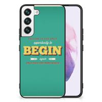 Samsung Galaxy S22 | Telefoon Hoesje | met tekst Quote Begin - thumbnail