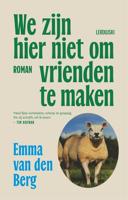 We zijn hier niet om vrienden te maken - Emma Berg - ebook - thumbnail