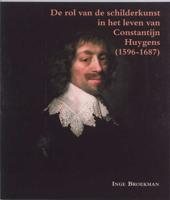De rol van schilderkunst in het leven van Constantijn Huygens (1596-1687) (Paperback) - thumbnail