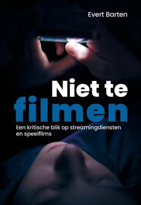 Niet te filmen - Evert Barten - ebook