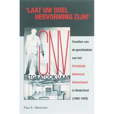Laat uw doel hervorming zijn - P.E. Werkman - Paperback (9789065509833)