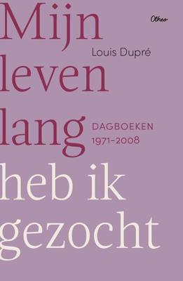 Mijn leven lang heb ik gezocht - Louis Dupré - ebook