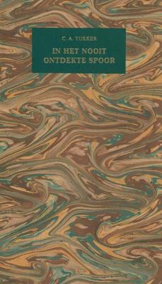 In het nooit ontdekte spoor - C.A. Tukker - ebook
