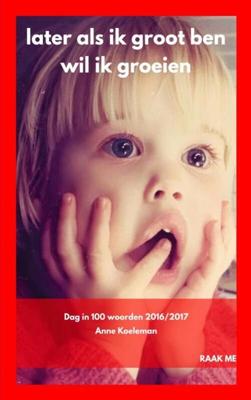 Later als ik groot ben wil ik groeien - Anne Koeleman - ebook