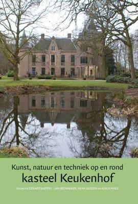 Kunst, natuur en techniek op en rond kasteel Keukenhof (Hardback)