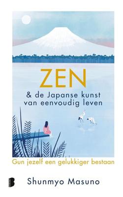 Zen & de Japanse kunst van eenvoudig leven - Shunmyo Masuno - ebook