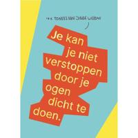 Je kan je niet verstoppen door je ogen dicht te doen (Hardback) - thumbnail