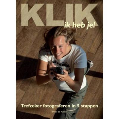 Klik ik heb je! - Peter de Ruiter - Paperback (9789038920177)