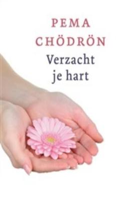 Verzacht je hart - Pema Chödrön - ebook