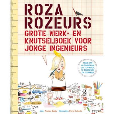 Roza Rozeurs grote werk- en knutselboek voor jonge ingenieurs (Paperback)