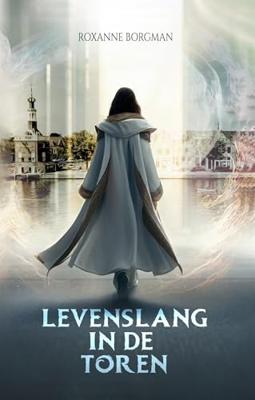 Levenslang in de Toren - Roxanne Borgman - ebook