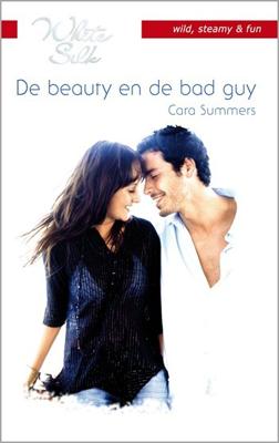De beauty en de bad guy - Cara Summers - ebook