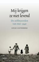 Mij krijgen ze niet levend - Lucas Ligtenberg - eBook (9789460039553) - thumbnail