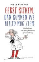 Eerst kijken, dan kunnen we altijd nog zien - Mieke Kerkhof - ebook - thumbnail