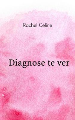 Diagnose te ver - Rachel Celine - ebook