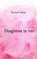 Diagnose te ver - Rachel Celine - ebook - thumbnail