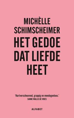 Het gedoe dat liefde heet - Michèlle Schimscheimer - ebook